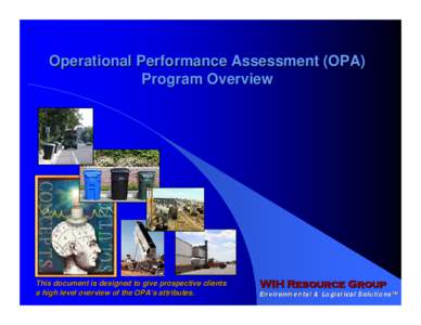 Operational Performance Assessment (OPA) Program Overview This document is designed to give prospective clients a high level overview of the OPA’s attributes.