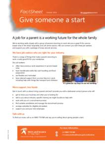 October[removed]Give someone a start A job for a parent is a working future for the whole family We’re working really closely with a group of parents returning to work who are a great fit for servicebased roles in the re