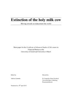 Extinction of the holy milk cow Moving towards an inducement free world Short paper for the Certificate of Advanced Studies (CAS) course in Financial Markets at the University of Zurich and University of Basel