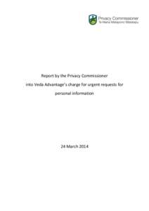 Report by the Privacy Commissioner into Veda Advantage’s charge for urgent requests for personal information 24 March 2014