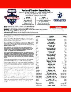 Portland Thunder Game Notes  Game 10: Portland Thunder[removed]vs. San Antonio Talons[removed]Thursday, May 22, [removed]:00 p.m. PDT Moda Center - Portland, Ore. (8,808) Thunder