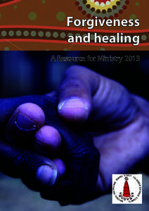 Forgiveness and healing A Resource for Ministry 2013 UT $4.50 ET $5.00