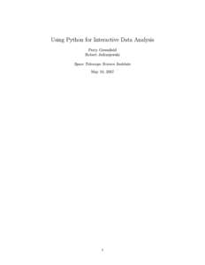 Using Python for Interactive Data Analysis Perry Greeneld Robert Jedrzejewski Space Telescope Science Institute May 10, 2007