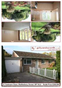 21 Yeatmans Close, Shaftesbury, Dorset. SP7 8LU  Guide Price £220,000 A well presented detached bungalow with good sized garden situated in an established residential area.