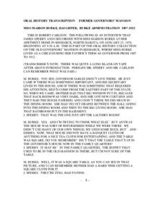 ORAL HISTORY TRANSCRIPTION  FORMER GOVERNORS’ MANSION MISS MARION BURKE, DAUGHTER, BURKE ADMINISTRATION[removed]THIS IS ROBERT CARLSON. THE FOLLOWING IS AN INTERVIEW THAT