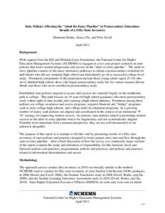 State Policies Affecting the “Adult Re-Entry Pipeline” in Postsecondary Education: Results of a Fifty-State Inventory Marianne Boeke, Stacey Zis, and Peter Ewell April 2011 Background With support from the Bill and M