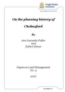 Papers in Land Management: No. 9 On the planning history of Chelmsford On the planning history of Chelmsford By