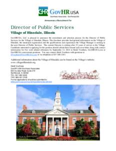 Announces a Recruitment For  Director of Public Services Village of Hinsdale, Illinois GovHRUSA, LLC is pleased to announce the recruitment and selection process for the Director of Public Services for the Village of Hin