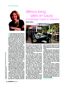 A SK A DESIG N ER  Alfresco living takes on luxury:  A marriage made in heaven!