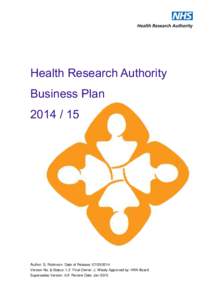 Health Research Authority Business PlanAuthor: S. Robinson Date of Release: Version No. & Status: 1.2 Final Owner: J. Wisely Approved by: HRA Board