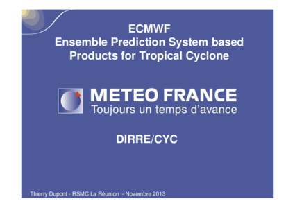 ECMWF Ensemble Prediction System based Products for Tropical Cyclone DIRRE/CYC