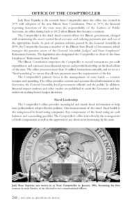 OFFICE OF THE COMPTROLLER Judy Baar Topinka is the seventh State Comptroller since the office was created in 1970 with adoption of the new Illinois State Constitution. Prior to 1970, the financial reporting functions of 