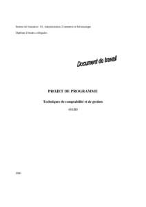 Secteur de formation : 01, Administration, Commerce et Informatique Diplôme d’études collégiales PROJET DE PROGRAMME Techniques de comptabilité et de gestion 410.B0