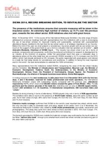 EICMA 2014, RECORD BREAKING EDITION, TO REVITALISE THE SECTOR The presence of the institutions ensures that concrete measures will be taken in the insurance sector. An extremely high number of visitors, up 14.7% over the