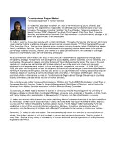 Commissioner Raquel Hatter Tennessee Department of Human Services Dr. Hatter has dedicated more than 20 years of her life to serving adults, children, and families. The Department is responsible for administering more th