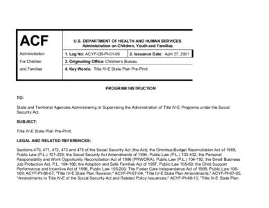 U.S. DEPARTMENT OF HEALTH AND HUMAN SERVICES Administration on Children, Youth and Families Administration 1. Log No: ACYF-CB-PI-01-06