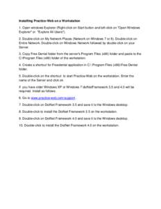 Installing Practice-Web on a Workstation 1. Open windows Explorer (Right-click on Start button and left-click on 