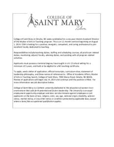 College of Saint Mary in Omaha, NE seeks candidates for a one-year Interim Assistant Director of the Master of Arts in Teaching program. This is an 11-month contract beginning on August 1, 2014. CSM is looking for a posi