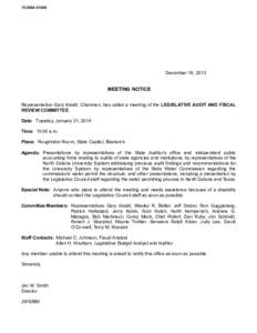 [removed]December 19, 2013 MEETING NOTICE Representative Gary Kreidt, Chairman, has called a meeting of the LEGISLATIVE AUDIT AND FISCAL