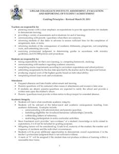 LISGAR COLLEGIATE INSTITUTE ASSESSMENT, EVALUATION AND REPORTING OF STUDENT ACHIEVEMENT Guiding Principles – Revised March 29, 2011 Teachers are responsible for • planning courses with a clear emphasis on expectation
