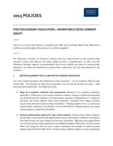 2015 POLICIES POSTSECONDARY EDUCATION + WORKFORCE DEVELOPMENT DRAFT ISSUE How do we ensure that students successfully gain skills and knowledge aligned with Minnesota’s workforce needs throughout the education-to-workf