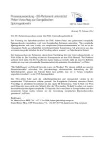 Presseaussendung - EU-Parlament unterstützt Pirker-Vorschlag zur Europäischen Spionageabwehr MEP Dr. Hubert PIRKER Brüssel, 12. Februar 2014