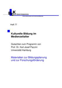 Heft 77  Kulturelle Bildung im Medienzeitalter Gutachten zum Programm von Prof. Dr. Karl-Josef Pazzini