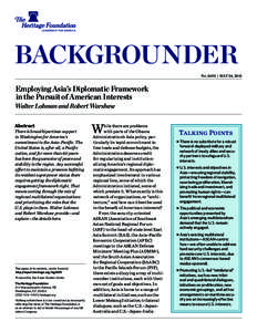 BACKGROUNDER No. 2693 | May 24, 2012 Employing Asia’s Diplomatic Framework in the Pursuit of American Interests