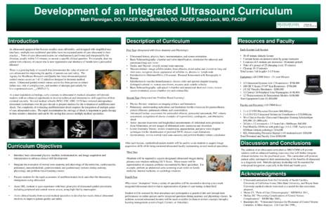 Development of an Integrated Ultrasound Curriculum Matt Flannigan, DO, FACEP, Dale McNinch, DO, FACEP, David Lock, MD, FACEP Introduction  Description of Curriculum