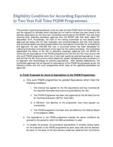 Eligibility Condition for According Equivalence to Two Year Full Time PGDM Programmes. The process of granting equivalence to the two year full time PGDM (both the fresh requests and the requests for renewal) which had b