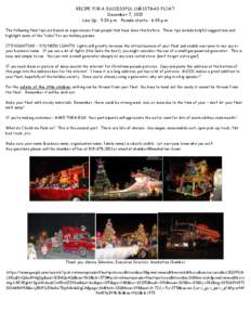 RECIPE FOR A SUCCESSFUL CHRISTMAS FLOAT December 7, 2013 Line Up: 5:30 p.m. Parade starts: 6:00 p.m. The following float tips are based on experiences from people that have done this before. These tips include helpful su