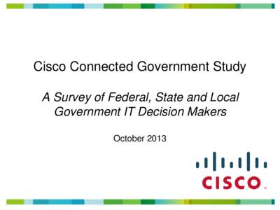 Survey of Federal, State and Local  Government IT Decision Makers October 2013