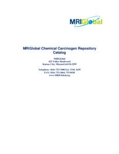MRIGlobal Chemical Carcinogen Repository Catalog MRIGlobal 425 Volker Boulevard Kansas City, Missouri[removed]Telephone: ([removed]Ext. 1510, 1639