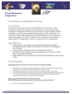 George Washington’s Foreign Policy Intended Grade Level: High School (11-12th grades) Lesson Purpose:    In this lesson, students will connect George Washington’s Farewell Address to later   presidenti