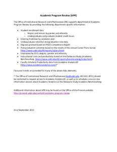 Academic Program Review (APR) The Office of Institutional Research and Effectiveness (IRE) supports departmental Academic Program Review by providing the following department-specific information: • • •