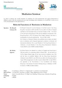 Hosting Organisation:  Organizing Bodies: Mediation Seminar In order to enhance the overall standards of mediation for local professionals and equip professionals in