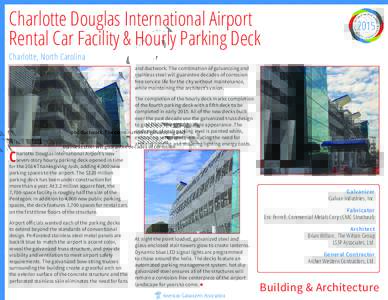 Charlotte Douglas International Airport Rental Car Facility & Hourly Parking Deck Charlotte, North Carolina and ductwork. The combination of galvanizing and stainless steel will guarantee decades of corrosion free servic