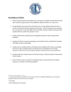 Key Findings as of: 1. Nearly 70 percent (68.9%) of all inpatient stays (by volume) in hospitals in Florida during CY2013 were covered from government sources (Medicare, Medicaid, KidCare, VA, TriCare, etc.). 2. 
