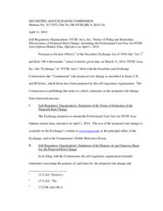 SECURITIES AND EXCHANGE COMMISSION (Release No[removed]; File No. SR-NYSEARCA[removed]April 11, 2014 Self-Regulatory Organizations; NYSE Arca, Inc.; Notice of Filing and Immediate Effectiveness of Proposed Rule Change 