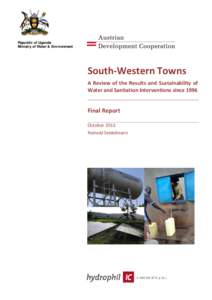 Republic of Uganda Ministry of Water & Environment South-Western Towns A Review of the Results and Sustainability of Water and Sanitation Interventions since 1996