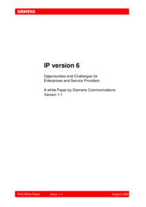 IP version 6 Opportunities and Challenges for Enterprises and Service Providers A white Paper by Siemens Communications Version 1.1