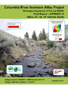 Columbia River Instream Atlas Project - Final Report Appendix D – WRIAs 37, 38, 39 Yakima Basin September 30, 2011 Washington Department of Fish and Wildlife CRIA Team: Teresa Scott (Habitat Water Resources Policy Coo
