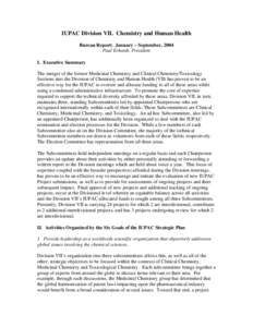 IUPAC Division VII. Chemistry and Human Health Bureau Report: January – September, 2004 Paul Erhardt, President I. Executive Summary The merger of the former Medicinal Chemistry and Clinical Chemistry/Toxicology Sectio