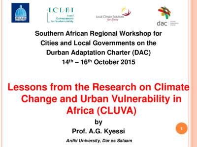Southern African Regional Workshop for Cities and Local Governments on the Durban Adaptation Charter (DAC) 14th – 16th OctoberLessons from the Research on Climate