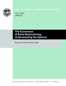 The Economics of Bank Restructuring: Understanding the Options; by Augustin Landier and Kenichi Ueda; IMF Staff Position Note SPN/09/12; June 5, 2009.