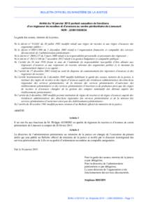 BULLETIN OFFICIEL DU MINISTÈRE DE LA JUSTICE  Arrêté du 16 janvier 2015 portant cessation de fonctions d’un régisseur de recettes et d’avances au centre pénitentiaire de Liancourt NOR : JUSK1502003A La garde des