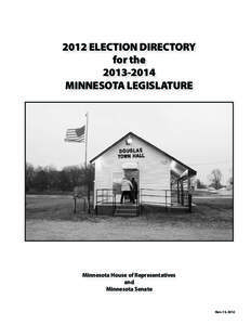 2012 ELECTION DIRECTORY for the[removed]MINNESOTA LEGISLATURE  Minnesota House of Representatives
