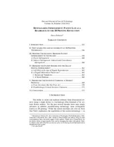 Harvard Journal of Law & Technology Volume 26, Number 1 Fall 2012 DOWNLOADING INFRINGEMENT: PATENT LAW AS A ROADBLOCK TO THE 3D PRINTING REVOLUTION Davis Doherty*