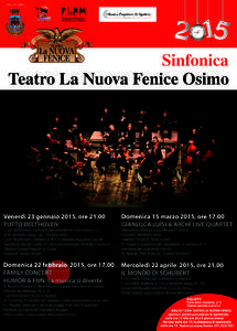 Venerdì 23 gennaio 2015, oreTUTTO BEETHOVEN Domenica 15 marzo 2015, oreGIANLUCA LUISI & ARCHI LIVE QUARTET