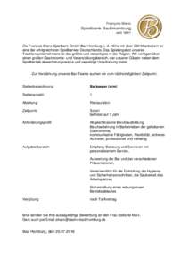 Die François-Blanc-Spielbank GmbH Bad Homburg v. d. Höhe mit über 230 Mitarbeitern ist eine der erfolgreichsten Spielbanken Deutschlands. Das Spielangebot unseres Traditionsunternehmens ist das größte und vielseitig